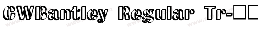 CWBantley Regular Tr字体转换